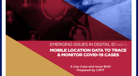 Emerging Issues in Digital ID (PART II): Mobile Location Data to Trace & Monitor Covid-19 Cases