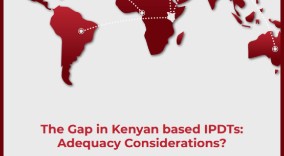THE GAP IN KENYAN BASED IPDTS: ADEQUACY CONSIDERATIONS?