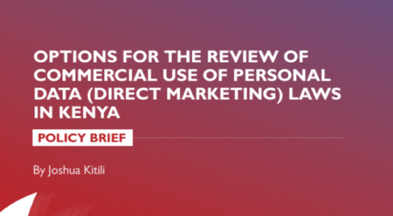 Options for the Review of Commercial Use of Personal Data (Direct Marketing) Laws in Kenya