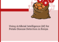 Using Artificial Intelligence (AI) for Potato Disease Detection in Kenya